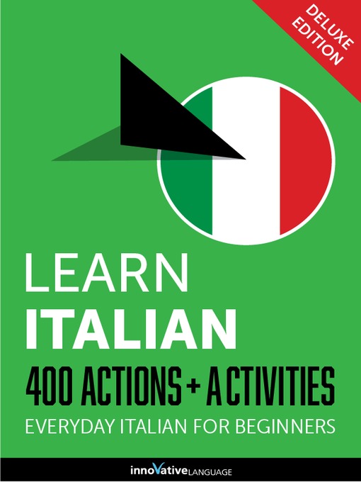 Title details for Learn Italian: 400 Actions + Activities by Innovative Language Learning, LLC - Wait list